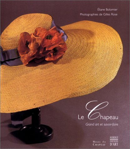 Le chapeau : grand art et savoir-faire