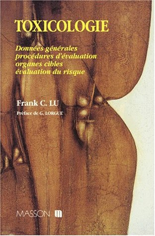 Toxicologie : données générales, procédures d'évaluation, organes cibles, évaluation du risque