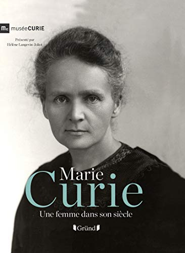Marie Curie : une femme dans son siècle