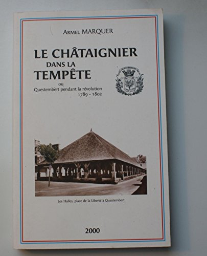 Le châtaignier dans la tempête ou Questembert pendant la Révolution, 1789-1802