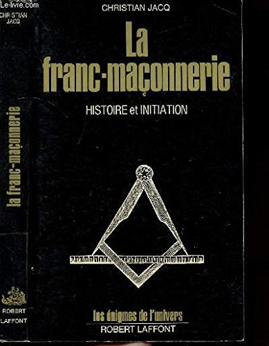 la franc-maçonnerie : histoire et initiation (les Énigmes de l'univers)
