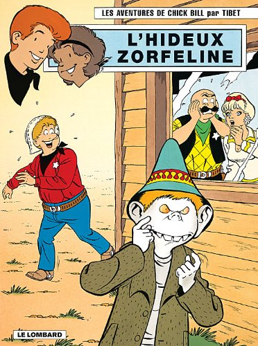 Les aventures de Chick Bill. Vol. 68. L'hideux Zorfeline