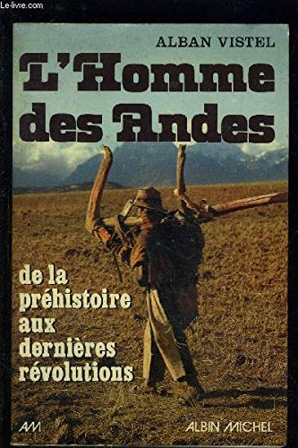 L'Homme des Andes : de la préhistoire aux dernières révolutions