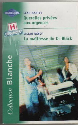 Querelles privées aux urgences. La maîtresse du Dr Black
