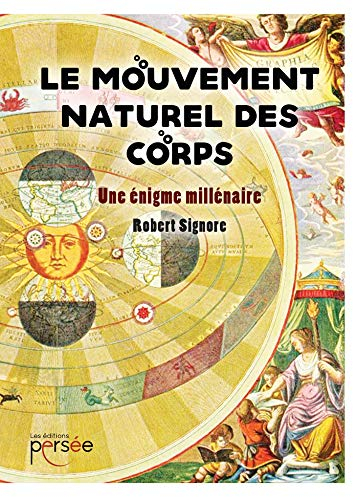 LE MOUVEMENT NATUREL DES CORPS, UNE ENIGME MILLENAIRE