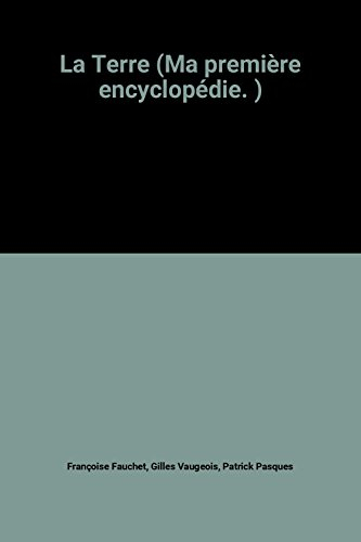la terre (ma première encyclopédie. )