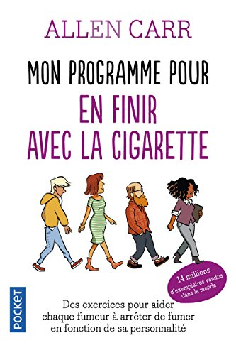 Mon programme pour en finir avec la cigarette : des exercices pour aider chaque fumeur à arrêter de 