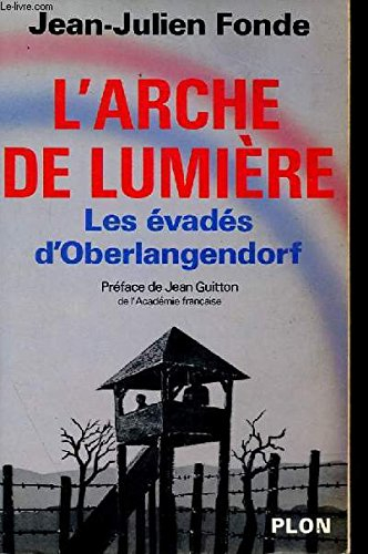 L'Arche de lumière : les évadés d'Oberlangendorf