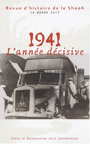 Revue d'histoire de la Shoah, n° 179. 1941, l'année décisive