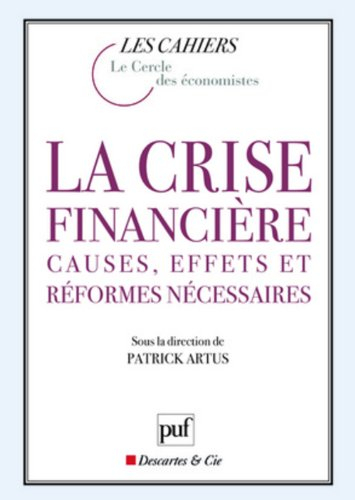La crise financière : causes, effets et réformes nécessaires