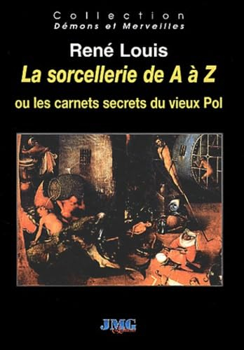 La sorcellerie de A à Z ou Les carnets secrets du vieux Pol