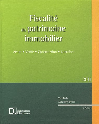 Fiscalité du patrimoine immobilier : achat, vente, construction, location
