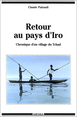 Retour au pays d'Iro : chronique d'un village du Tchad