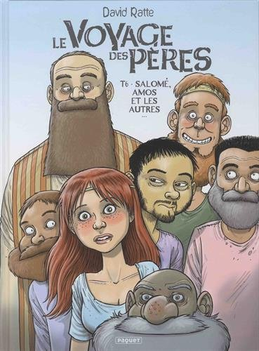 Le voyage des pères. Vol. 6. Salomé, Amos et les autres...