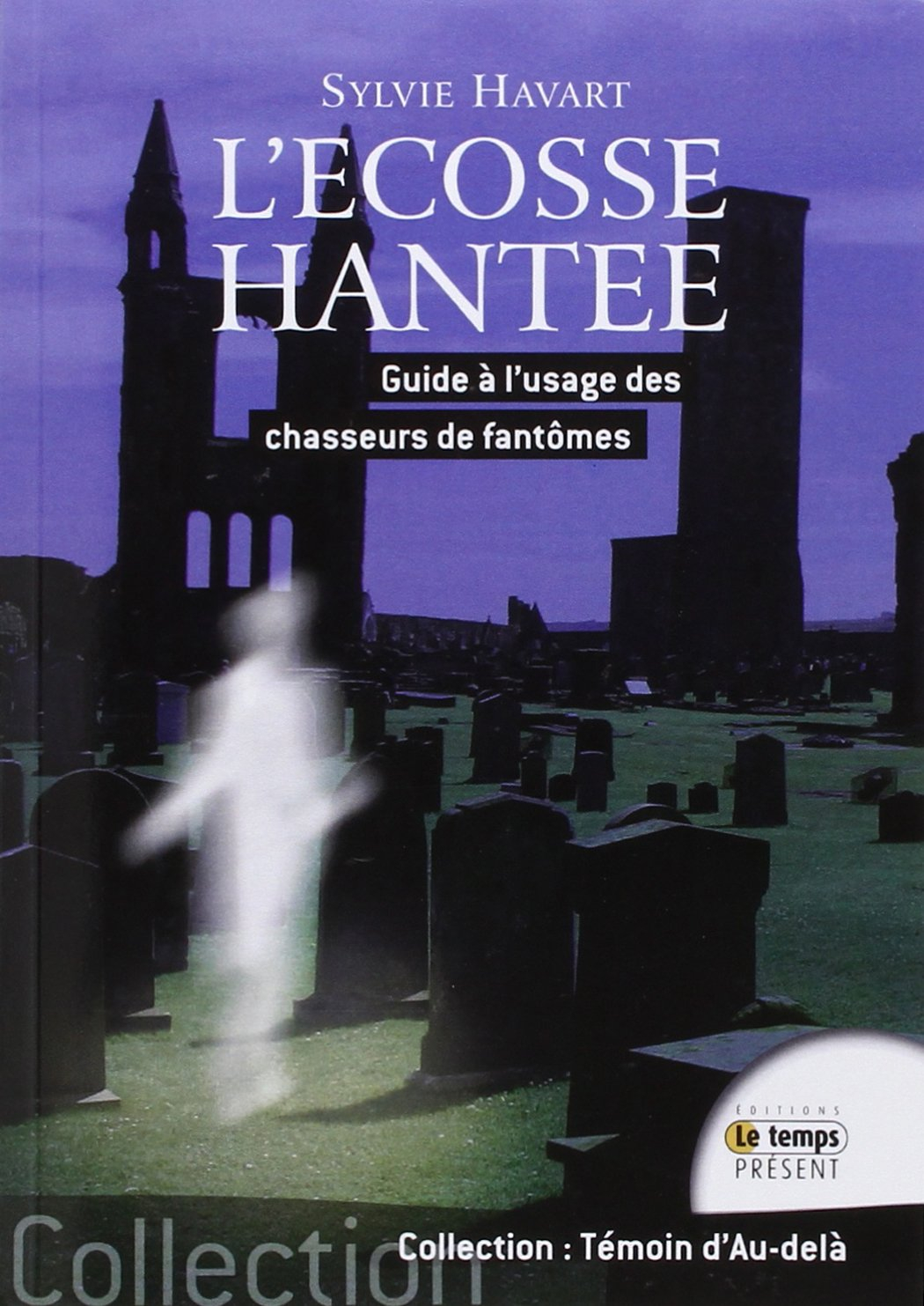 L'Ecosse hantée : guide à l'usage des chasseurs de fantômes