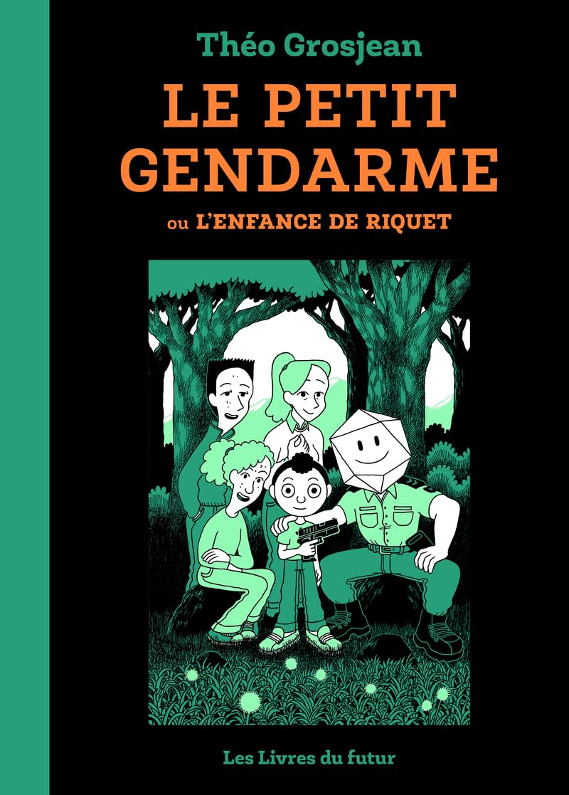 Le petit gendarme : ou l'enfance de Riquet. Vol. 1