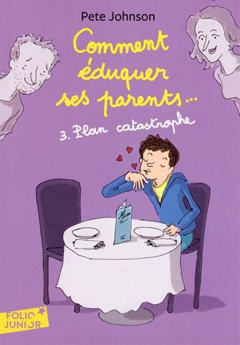 Comment éduquer ses parents.... Vol. 3. Plan catastrophe