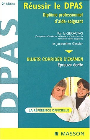 Réussir le DPAS, diplôme professionnel d'aide-soignant