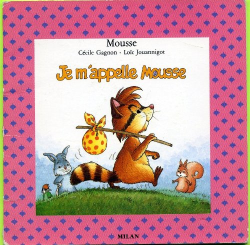 Je m'appelle mousse