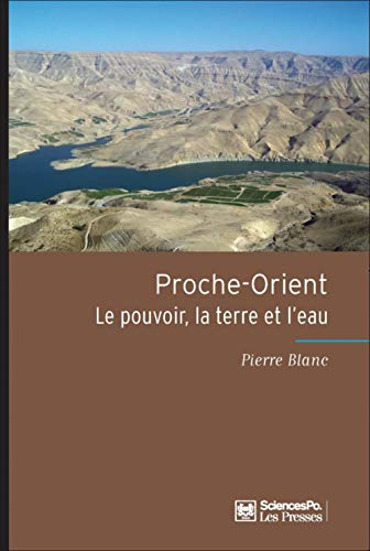 Proche-Orient : le pouvoir, la terre et l'eau