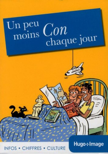 Un peu moins con chaque jour : infos, chiffres, culture