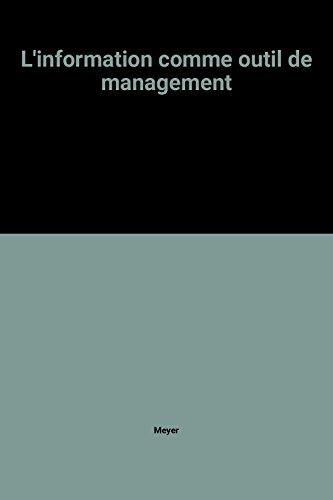 L'information : un nouvel outil de management pour gagner dans le monde des affaires d'aujourd'hui