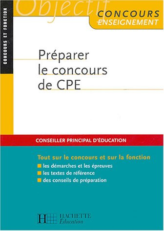 Préparer le concours de CPE : conseiller principal d'éducation : concours et fonction