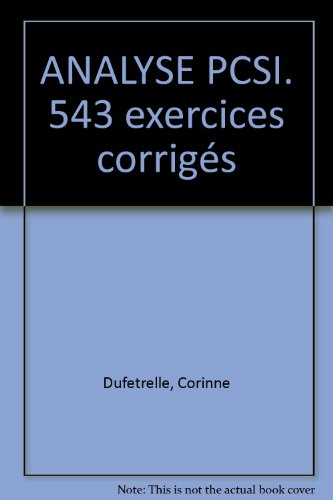 Analyse : 543 exercices corrigés PCSI