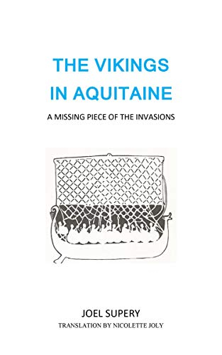 The Vikings in Aquitaine, a missing piece of the invasions
