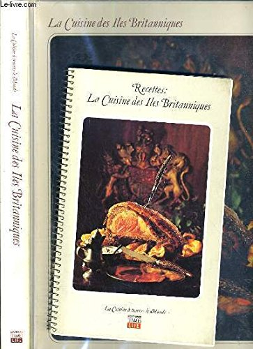 la cuisine des iles britanniques / la cuisine a travers le monde , 1 petit livret "recettes: la cuis