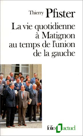 La Vie quotidienne à Matignon au temps de l'Union de la gauche