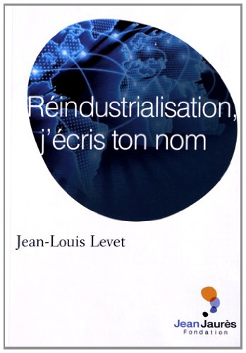 réindustrialisation, j'ecris ton nom