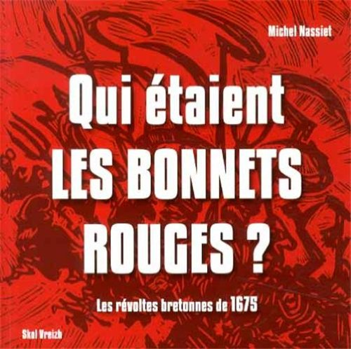 Qui étaient les Bonnets rouges ? : les révoltes bretonnes de 1675