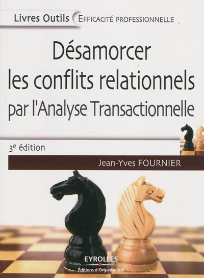 Désamorcer les conflits relationnels par l'analyse transactionnelle