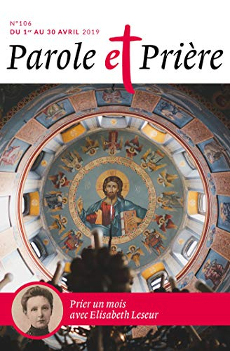 Parole et prière, n° 106. Prier un mois avec Elisabeth Leseur