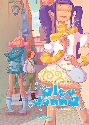 Alta Donna. Vol. 2. Furets et fureteuse
