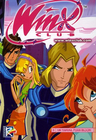 Winx Club. Vol. 9. Un travail pour Bloom