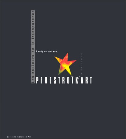 Perestroïk'art : les couleurs de la transparence