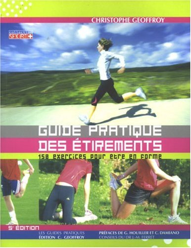 Guide pratique des étirements : 150 exercices pour être en forme