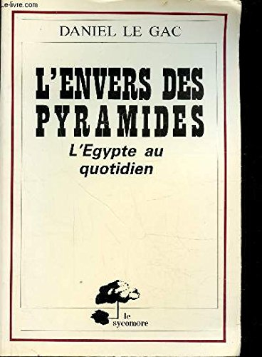 L'Envers des pyramides : l'Egypte au quotidien