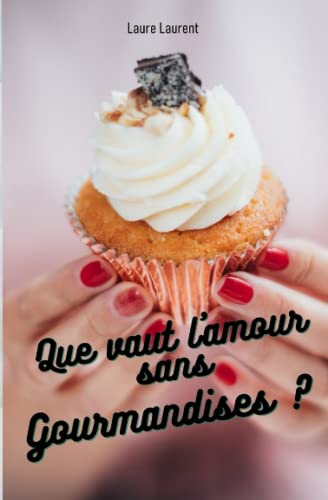 Que vaut l'amour sans Gourmandises ?