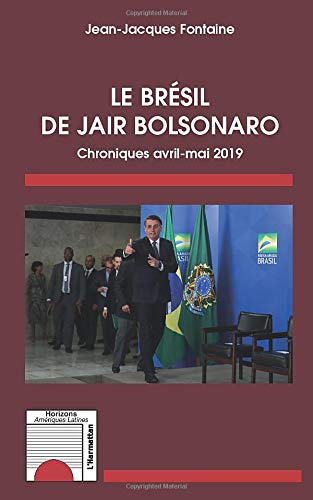 Le Brésil de Jair Bolsonaro : chroniques avril-mai 2019