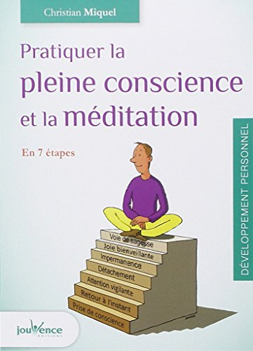 Pratiquer la pleine conscience et la méditation en 7 étapes