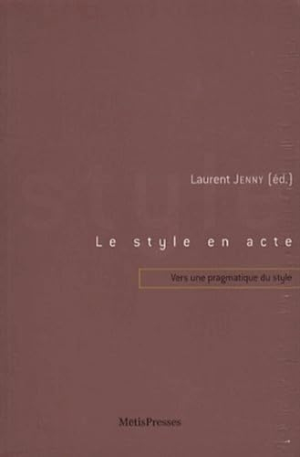 Le style en acte : vers une pragmatique du style