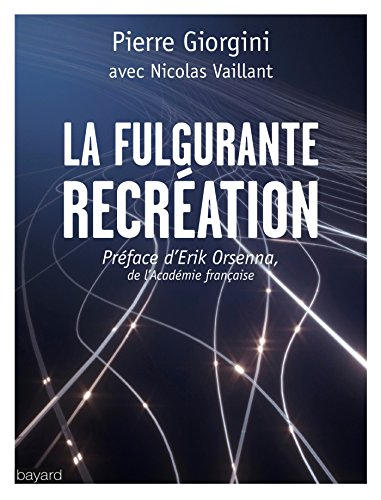 La fulgurante recréation : des nouveaux lieux et sentiers pour la réinvention du monde