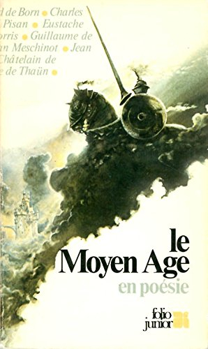 Le Moyen Age en poésie, de Ruteboeuf à Villon