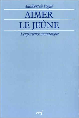 Aimer le jeûne : l'expérience monastique