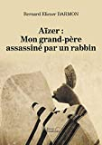 Aïzer : Mon grand-père assassiné par un rabbin
