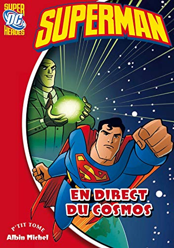 Superman. Vol. 8. En direct du cosmos