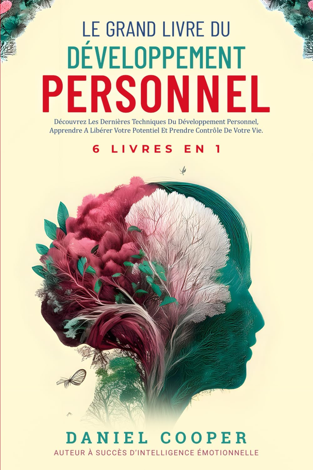 LE GRAND LIVRE DU DÉVELOPPEMENT PERSONNEL | 6 LIVRES EN 1: Améliorez-vous avec Intelligence Emotionn